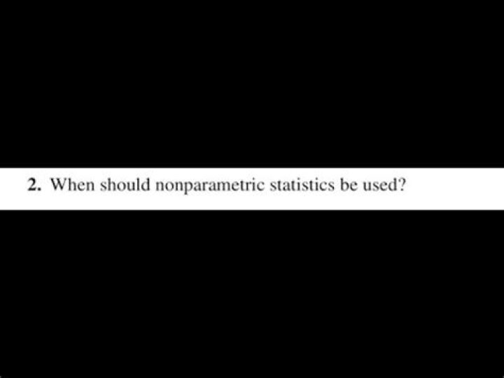 When should nonparametric statistics be used?